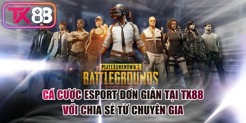 Cá Cược Esport Đơn Giản Tại TX88 Với Chia Sẻ Từ Chuyên Gia 8 Cá Cược Esport Đơn Giản Tại TX88 Với Chia Sẻ Từ Chuyên Gia