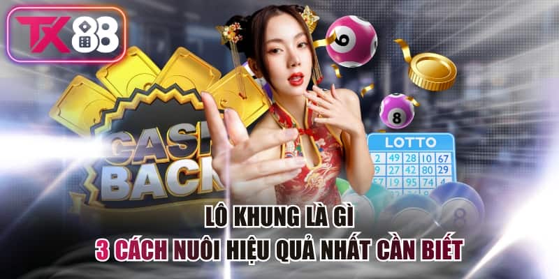 Lô Khung Là Gì - 3 Cách Nuôi Hiệu Quả Nhất Cần Biết 10 Lô Khung Là Gì - 3 Cách Nuôi Hiệu Quả Nhất Cần Biết