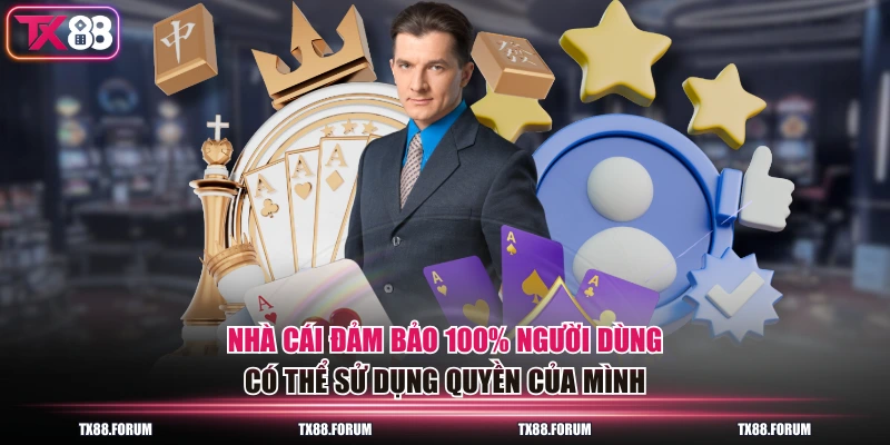Chính Sách Bảo Mật TX88 - Bảo Vệ Thông Tin Tuyệt Đối 4 Nhà cái đảm bảo 100% người dùng có thể sử dụng quyền của mình