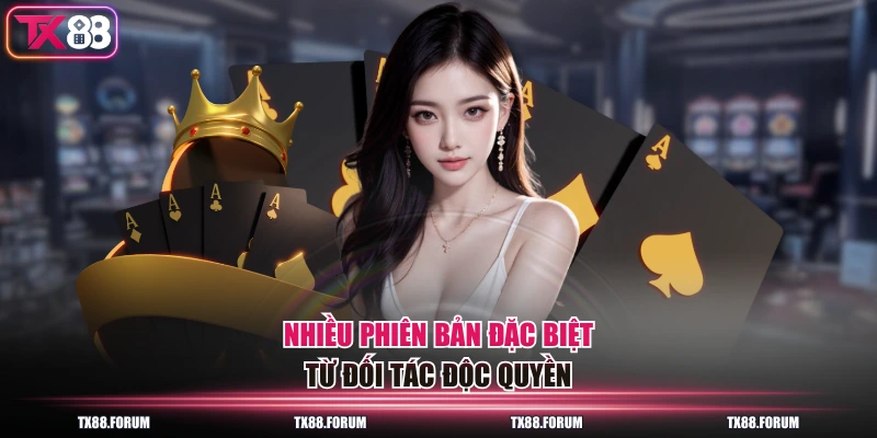 Game Bài TX88 - 9 Đối Tác Hàng Đầu, RTP 95-97% Cao Nhất 4 Nhiều phiên bản đặc biệt từ đối tác độc quyền