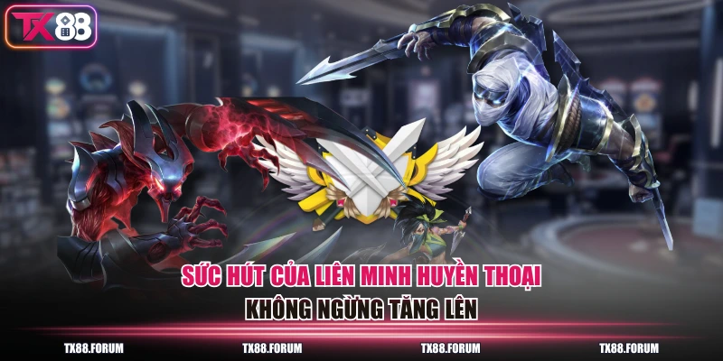 Liên Minh Huyền Thoại - Đấu Trường Chiến Thuật 5v5 Đỉnh Cao 2 Sức hút của liên minh huyền thoại không ngừng tăng lên